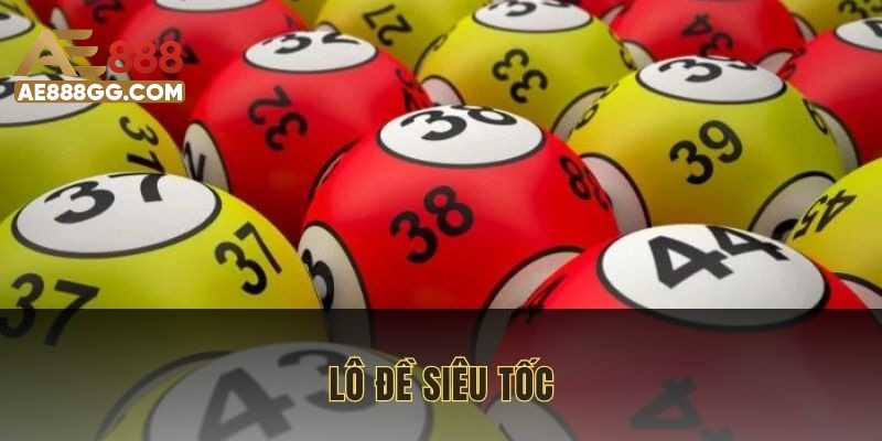 Lô Đề Siêu Tốc - Cá Cược Nhanh, Nhận Về Thưởng Khủng