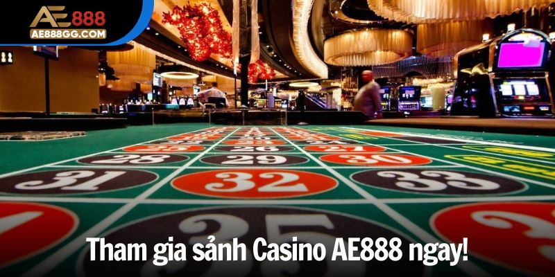 Tham gia sảnh Casino AE888 ngay!